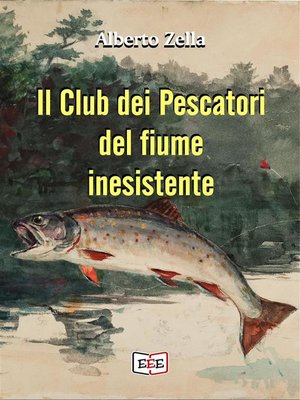 cover image of Il club dei pescatori del fiume inesistente